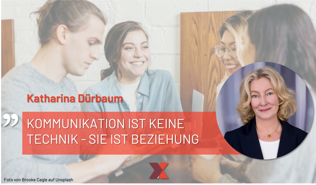Kommunikation ist keine Technik, sie ist Beziehung