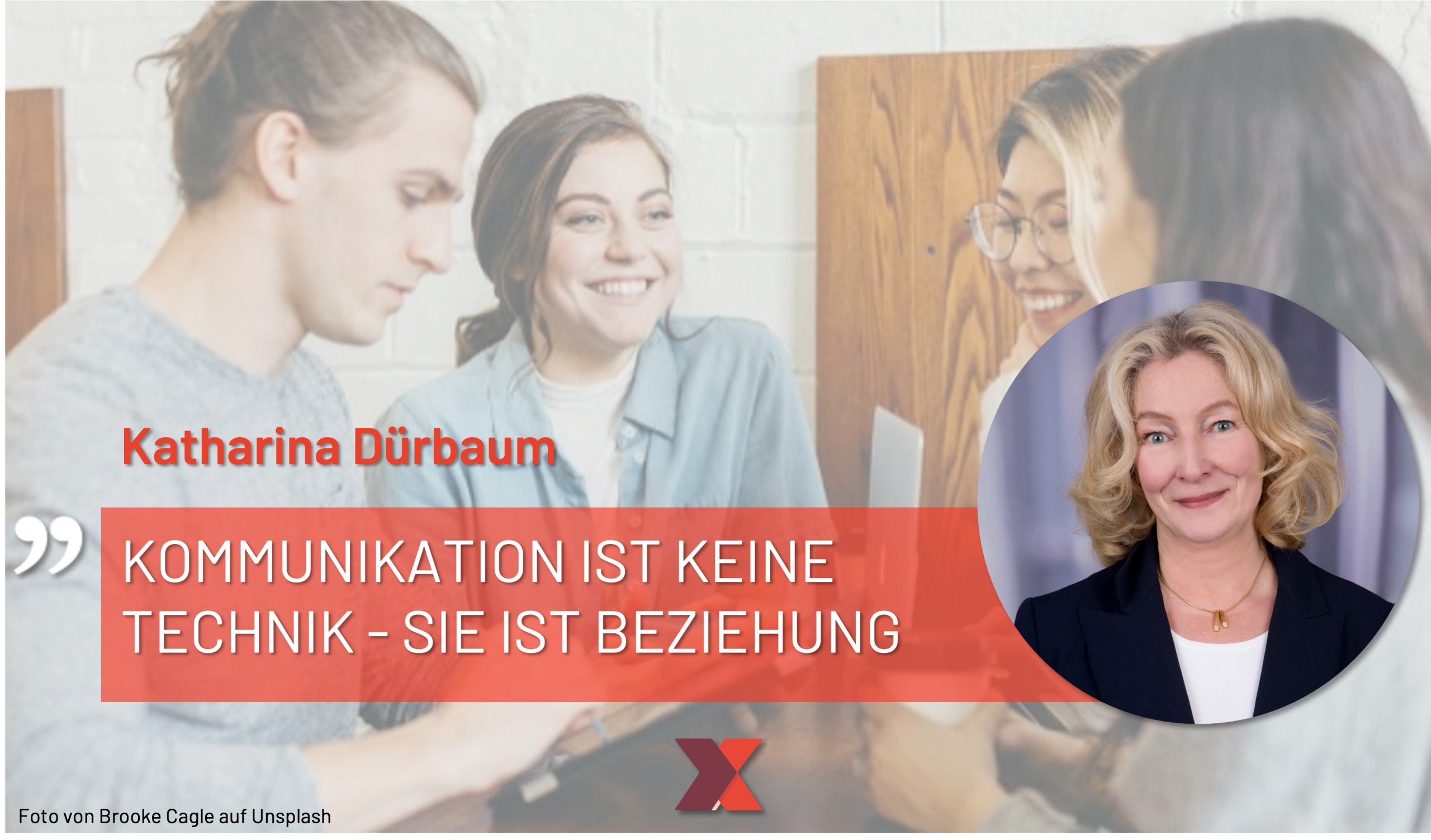 Kommunikation ist keine Technik, sie ist Beziehung